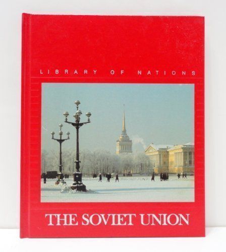 The Soviet Union (Library of Nations Series) by Time-Life Books