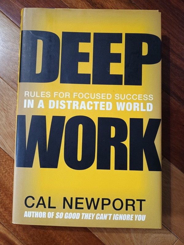 Deep Work : Rules for Focused Success in a Distracted World by Cal Newport…