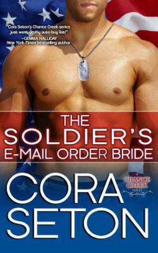 The Soldier’s E-Mail Order Bride (Heroes of Chance Creek Series) by