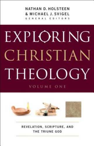 Exploring Christian Theology: Revelation, Scripture, and the Triune God – GOOD