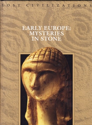 Early Europe: Mysteries in Stone (Lost Civilizations) by , Good Book