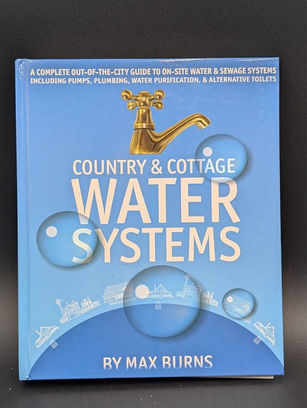 Country and Cottage Water Systems: A Complete Out-of-the-city Guide to…