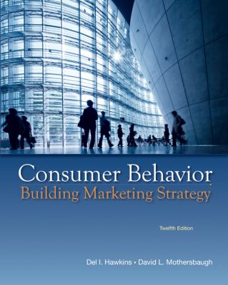 Consumer Behavior: Building Marketing Strategy, 12th Edition