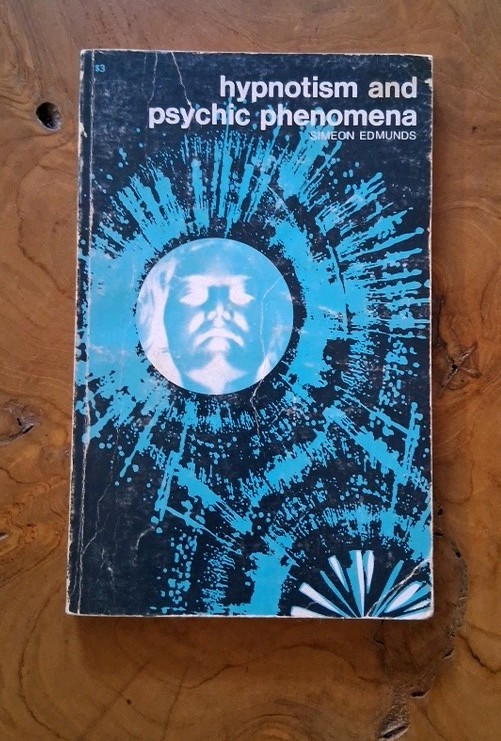 1977 Printing Hypnotism and Psychic Phenomena by Simeon Edmunds released in 1961