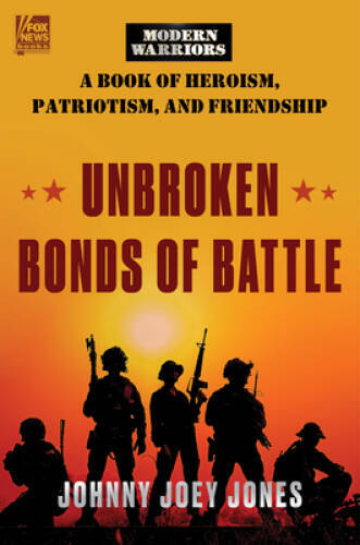 Unbroken Bonds of Battle (Fox News Books, 8) – Hardcover – VERY GOOD