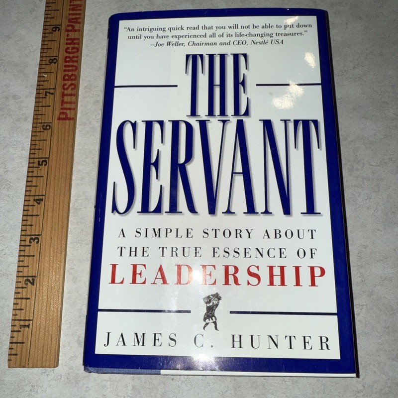 Servant Simple Story about True Essence Leadership James C Hunter 1998 1st Ed