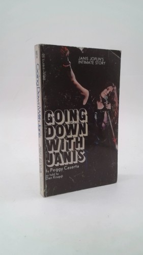 Going Down with Janis by Peggy Caserta; Dan Knapp