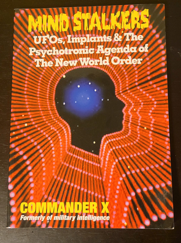 Mind Stalkers: UFOs, Implants & The Psychotronic Agenda - COMMANDER X