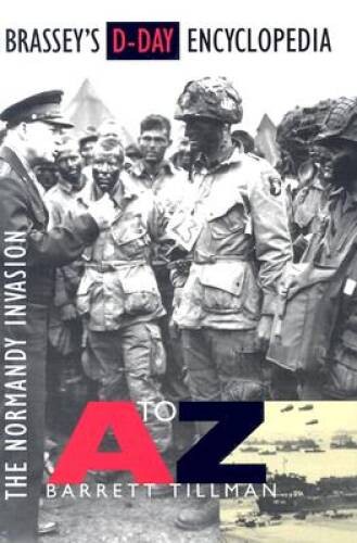 Brasseys D-Day Encyclopedia: The Normandy Invasion A-Z – Hardcover – VERY GOOD
