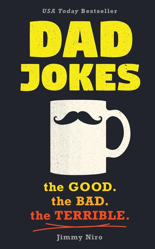 Dad Jokes: Over 600 of the Best (Worst) Jokes Around and Perfect Father’s Day Gi