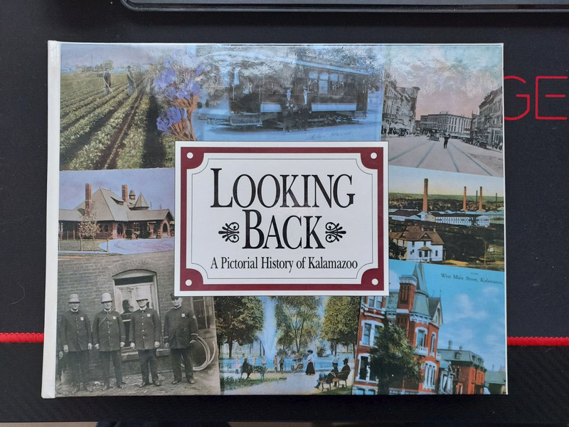Looking Back A Pictorial History of Kalamazoo Michigan 1994 Heritage House Pub.