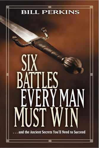 Six Battles Every Man Must Win: . . – Paperback, by Perkins Bill – Acceptable n