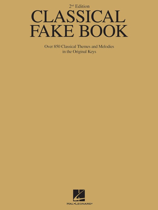 Classical Fake Book 2nd Edition | 850 Classical Themes and Melodies in Original