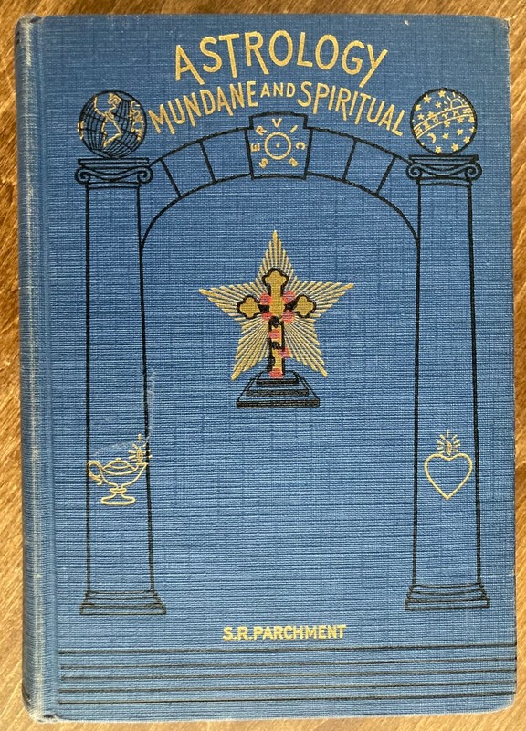 Astrology Mundane and Spiritual, S.R. Parchment 1933 Rosicrucian HC
