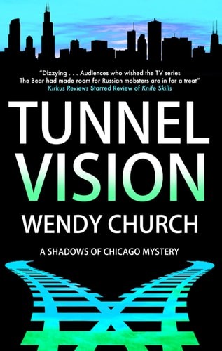 Tunnel Vision (A Shadows of Chicago Mystery, 2) by Wendy Church (hardcover)