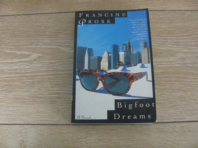 Bigfoot Dreams by Francine Prose (1998, Trade Paperback)