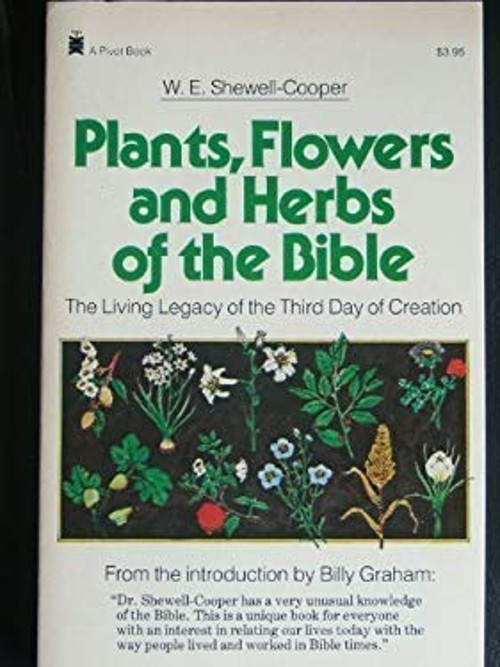 Plants, Flowers and Herbs of the Bible Paperback W. E. Shewell-Co