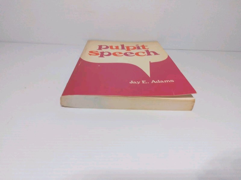 Pulpit Speech - Jay E. Adams - 1974 PB gallery