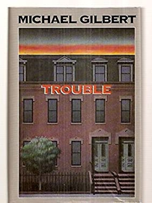 Trouble Hardcover Michael Gilbert