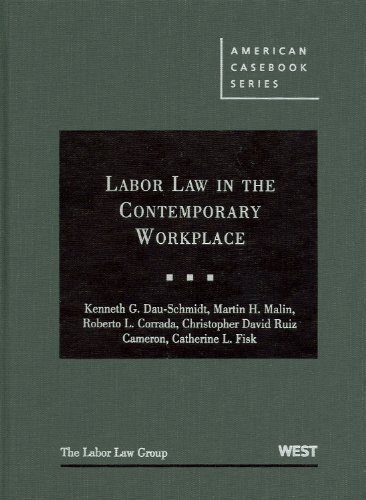 Labor Law In the Contemporary Workplace by Kenneth G Dau-Schmidt