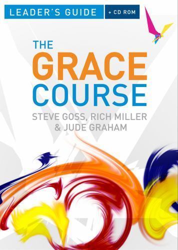 The Grace Course Leader’s Guide – Goss, Steve; Miller, Rich