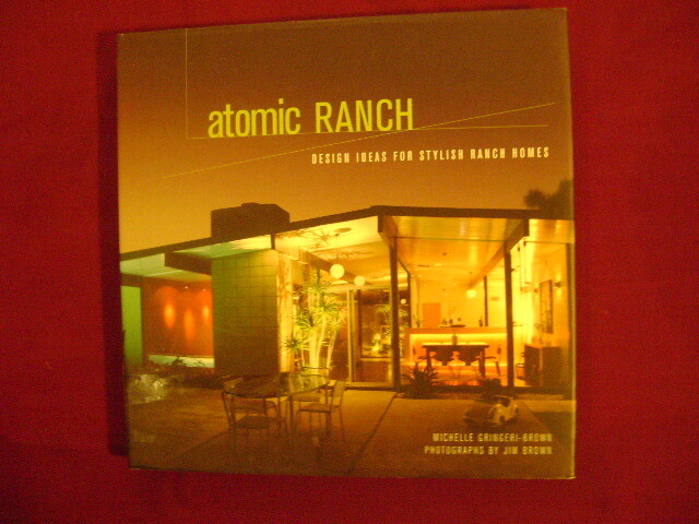 Gringeri-Brown, Michelle. Atomic Ranch. Design Ideas for Stylish Ranch Homes. 20