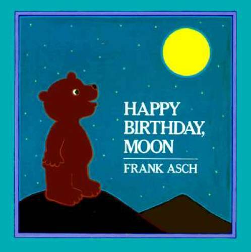 Happy Birthday, Moon (Moonbear) – Hardcover By Frank Asch – GOOD