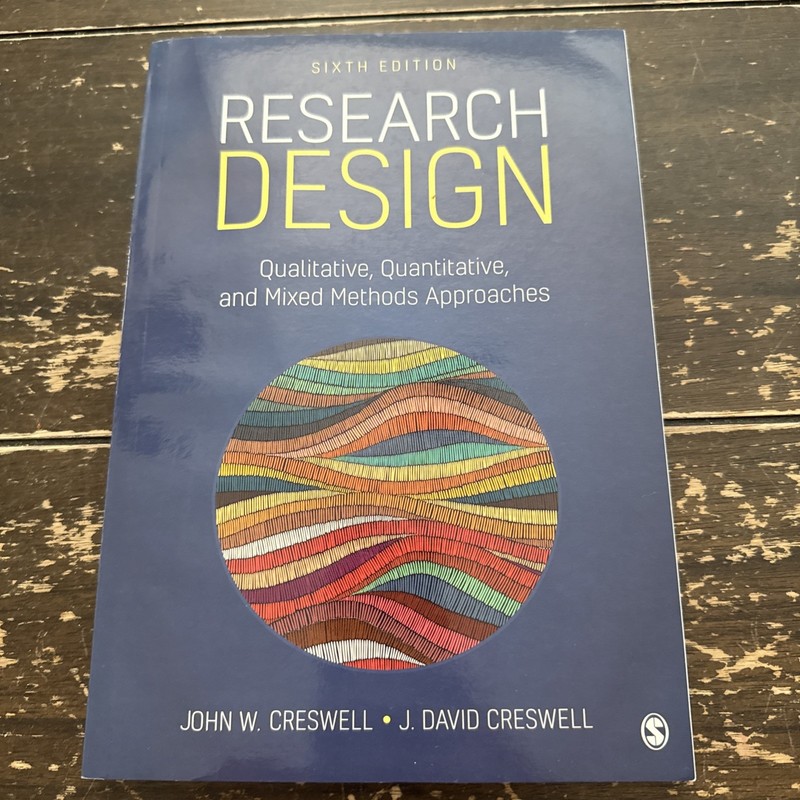 Research Design : Qualitative, Quantitative, and Mixed Methods