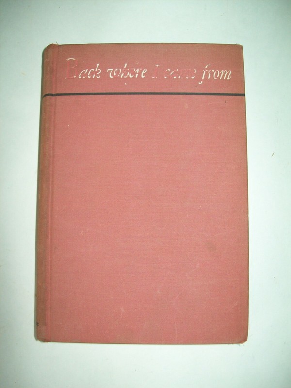 Back where I came from by A.J.Liebling Old book HC 1938 scarce New York City