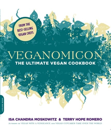 Veganomicon: The Ultimate Vegan Cookbook, Moskowitz, Isa Chandra,Romero, Terry H