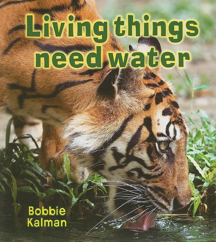 Living Things Need Water (Introducing Living Things) – Kalman, Bobbie – Good…