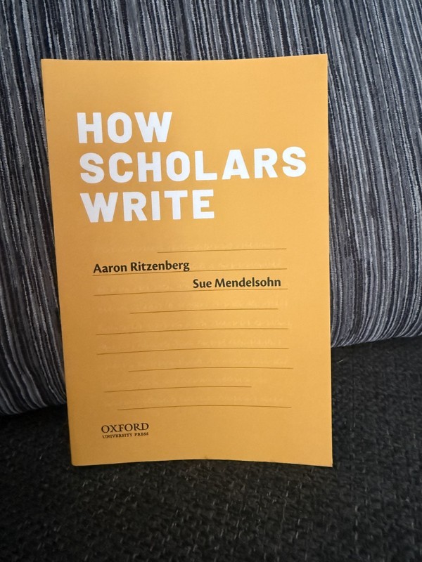 How Scholars Write by Aaron Ritzenberg and Sue Mendelsohn (2020)