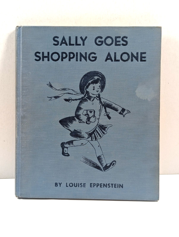 Sally Goes Shopping Alone by Louise Eppenstein 1940 HC – VTG Children’s Book