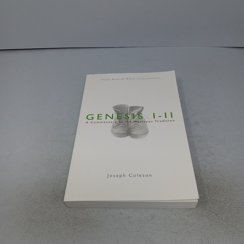 Genesis 1–11: A Commentary in the Wesleyan Tradition 2012 PB Joseph E. Coleson