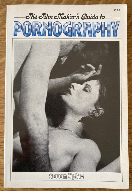 THE FILM MAKER’S GUIDE TO PORNOGRAPHY by Steve Ziplow 1977 pb Drake Publishers