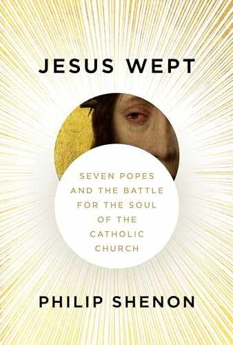 Jesus Wept: Seven Popes and the – Hardcover, by Shenon Philip – Very Good u