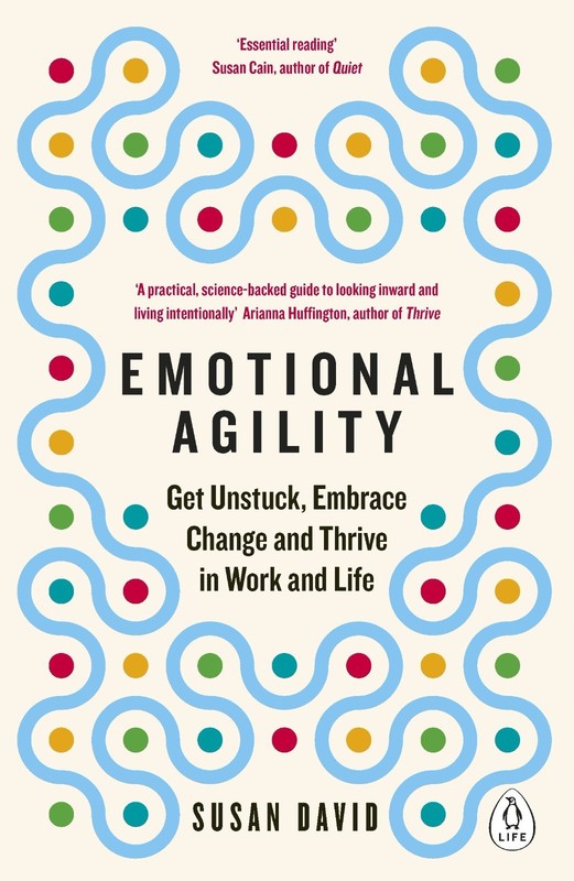 Emotional Agility: Get Unstuck, Embrace Change by Susan David – Paperback,
