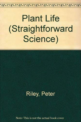 Plant Life (Straightforward Science) – Riley, Peter D. – Good – See conditio…