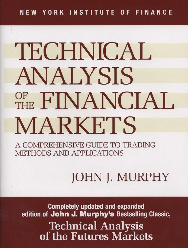 Technical Analysis of the Financial Markets: A Comprehensive Guide to Tradin…
