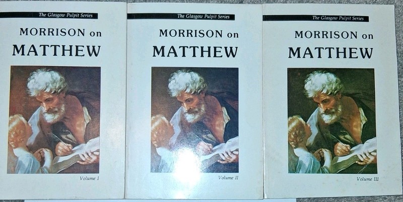 Morrison on Matthew (Volume 1-3) by Dr. George H. Morrison – The Galsgow Pulpit