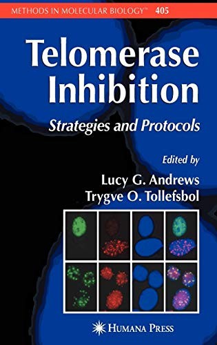 TELOMERASE INHIBITION: STRATEGIES AND PROTOCOLS (METHODS By Lucy Andrews NEW