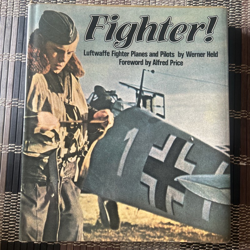 Fighter ! Luftwaffe Fighters and Pilots by Werner Held
