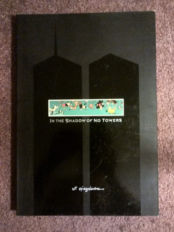 IN THE SHADOW OF NO TOWER- Art Spiegelman (RAW*MAUS) ’04 1st HC Edition*Hi-Grade