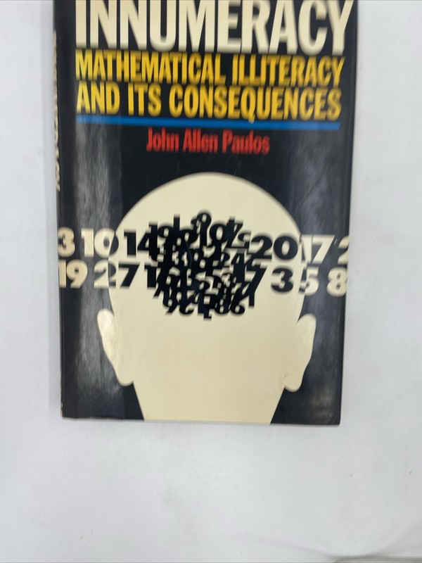 Innumeracy Mathematical Illiteracy and Its Consequences by John Allen Paulos 1st