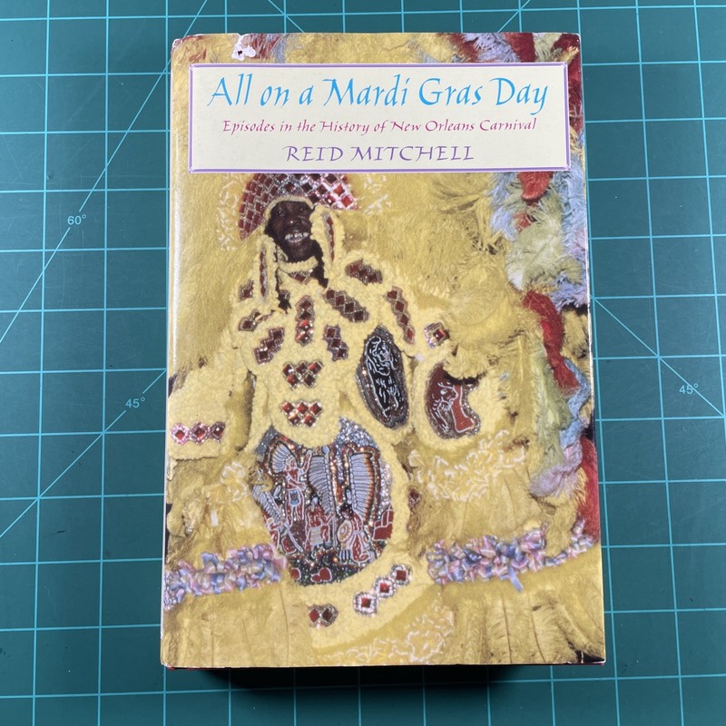 All on a Mardi Gras Day : History of New Orleans Carnival by Reid Mitchell HC/DJ