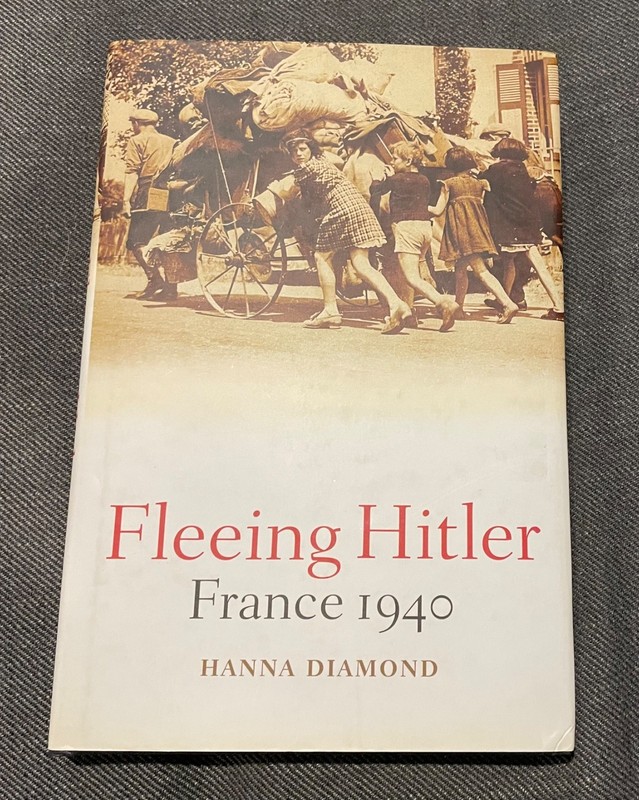 Fleeing Hitler France 1940 by Hanna Diamond 2007 Hardcover