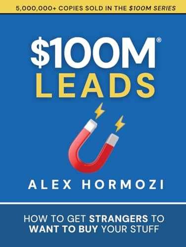 $100M Leads: How to Get Strangers To – Hardcover, by Hormozi Alex – Very Good
