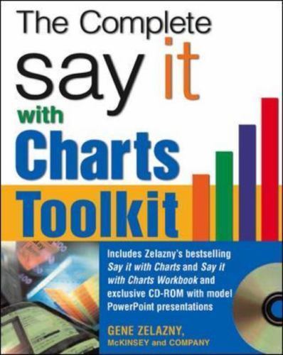 The Say It with Charts Complete Toolkit [With CD-ROM] by Zelazny, Gene