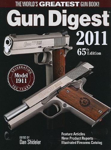Gun Digest 2011 by Dan Shideler (2010, Trade Paperback)