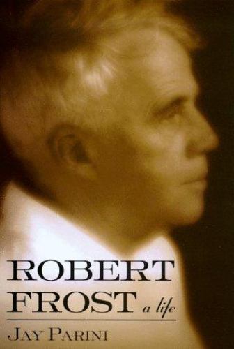 Robert Frost: A Life – Jay Parini, 9780805031812, hardcover